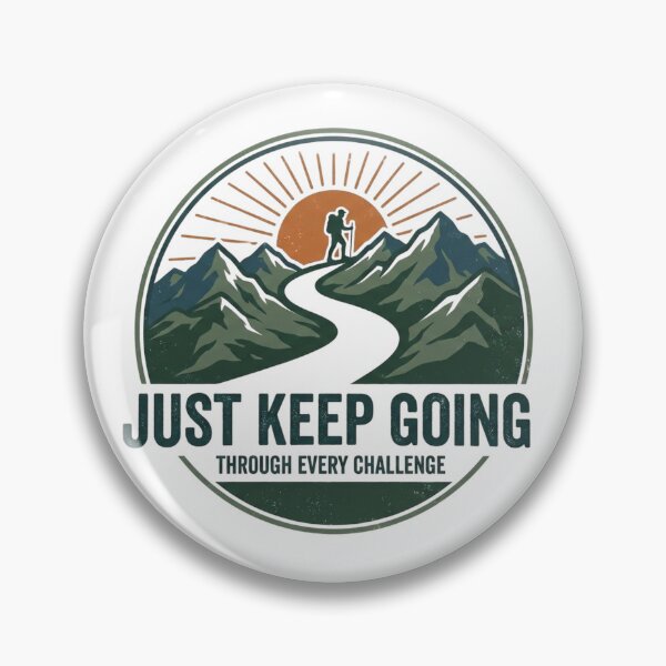 Item preview, Just Keep Going - Motivational Graphic - Perseverance & Strength Gift - Hiking Outdoor Adventure Design - Inspirational Quote Apparel designed and sold by 247Creations.