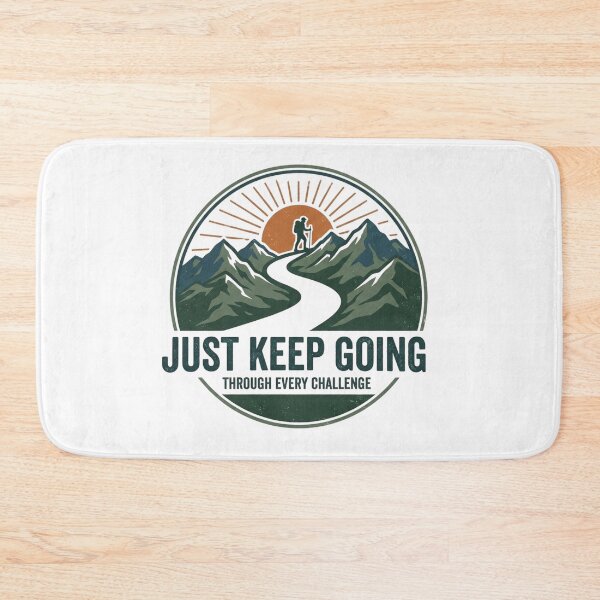 Item preview, Just Keep Going - Motivational Graphic - Perseverance & Strength Gift - Hiking Outdoor Adventure Design - Inspirational Quote Apparel designed and sold by 247Creations.