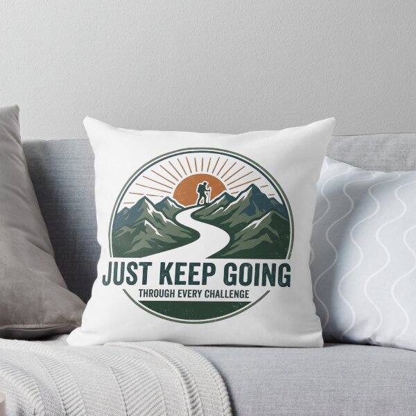Item preview, Just Keep Going - Motivational Graphic - Perseverance & Strength Gift - Hiking Outdoor Adventure Design - Inspirational Quote Apparel designed and sold by 247Creations.