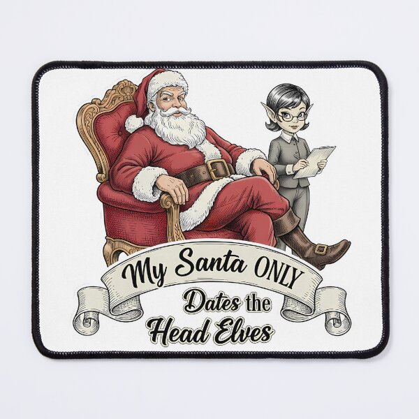 Item preview, North Pole Confidential: My Santa ONLY Dates the Head Elves designed and sold by HelixPedia.