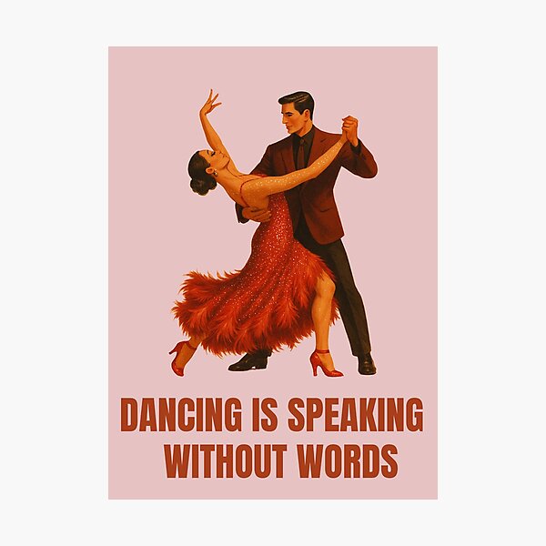 Item preview, DANCING IS SPEAKING WITHOUTH WORDS designed and sold by La Loca.