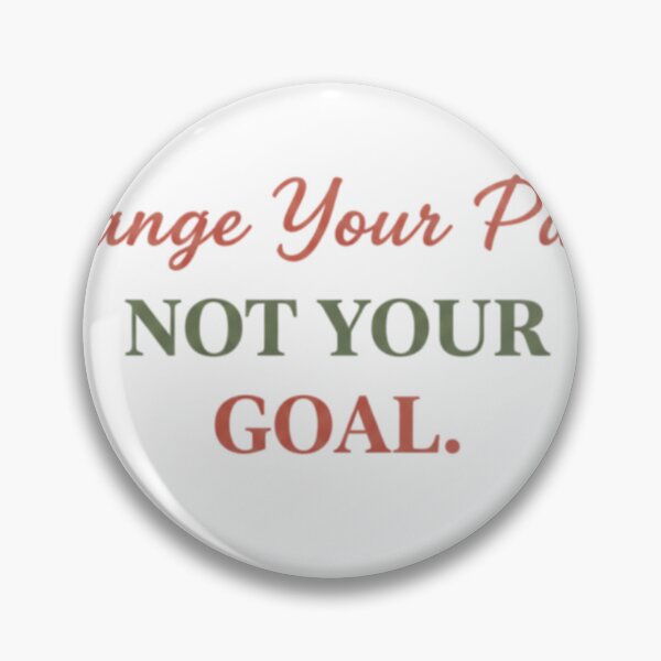 Item preview, Change Your Pace Not Your Goal Motivational Quote – Positive Mindset Design designed and sold by ZYNORAworld.