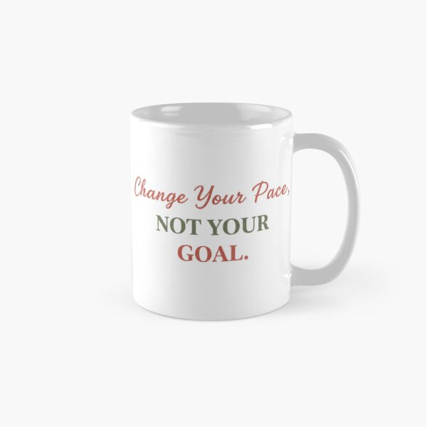Item preview, Change Your Pace Not Your Goal Motivational Quote – Positive Mindset Design designed and sold by ZYNORAworld.