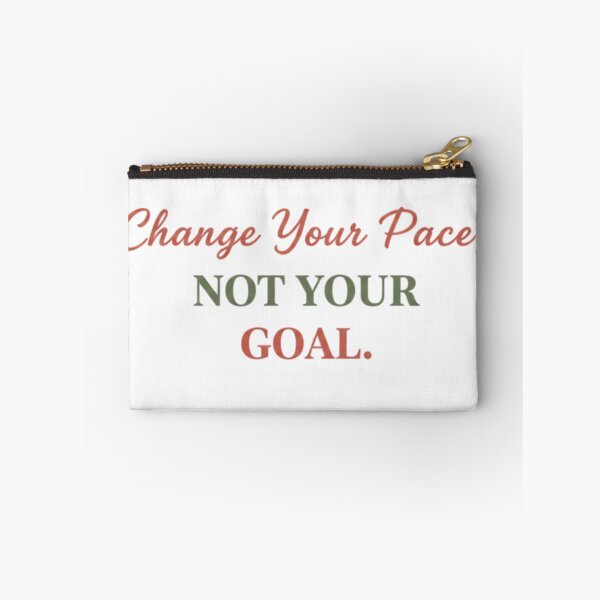 Item preview, Change Your Pace Not Your Goal Motivational Quote – Positive Mindset Design designed and sold by ZYNORAworld.