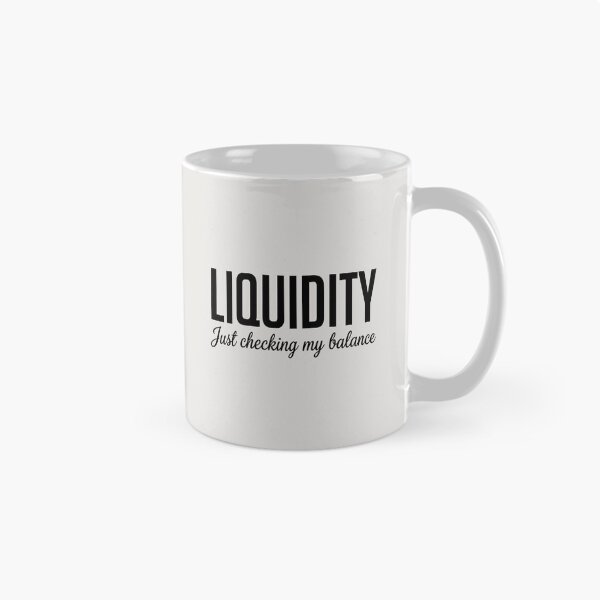 Item preview, Liquidity Just Checking My Balance Finance Humor Design designed and sold by SplashTastic.