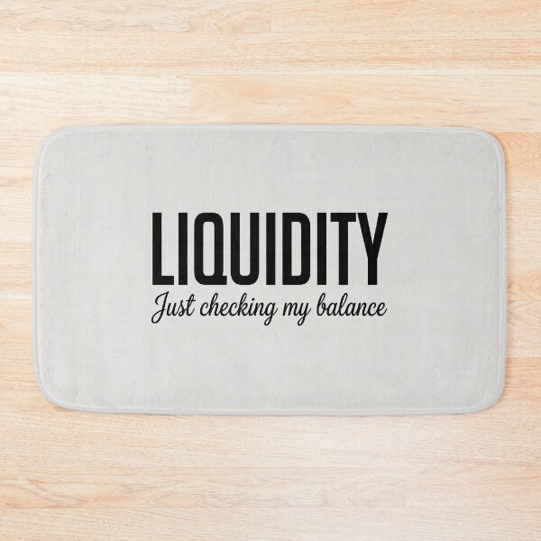 Item preview, Liquidity Just Checking My Balance Finance Humor Design designed and sold by SplashTastic.
