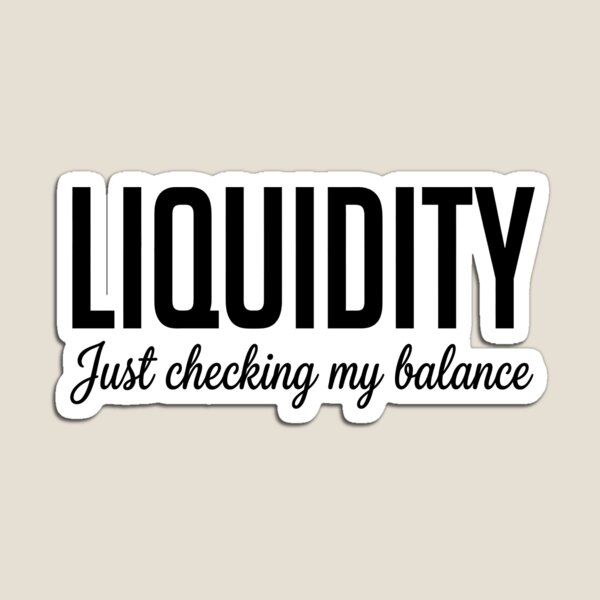 Item preview, Liquidity Just Checking My Balance Finance Humor Design designed and sold by SplashTastic.