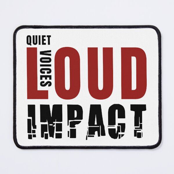 Item preview, Quiet Voices Loud Impact, Black Red Text designed and sold by ArtimShop.