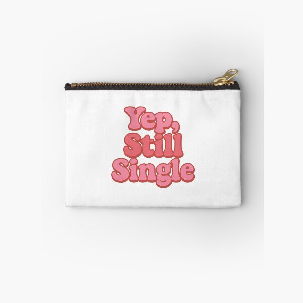 Item preview, Yep, Still Single — Funny Relationship Status Humor designed and sold by artcultreone.