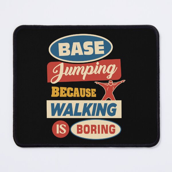 Item preview, BASE Jumping Because Walking Is Boring designed and sold by Zerhof.