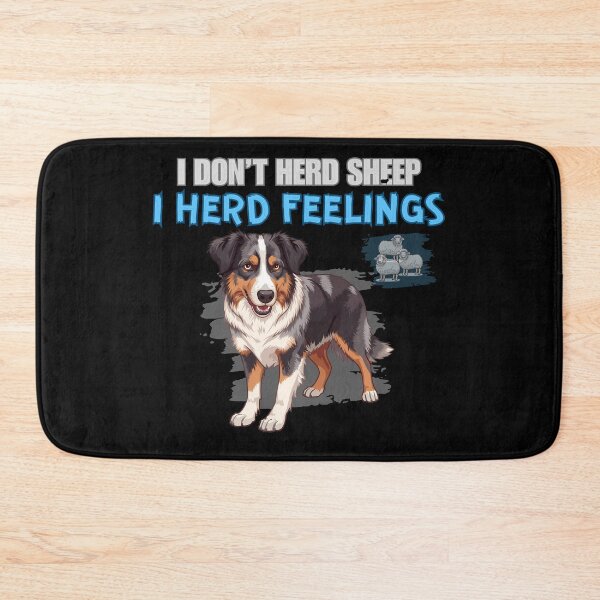 Item preview, I Don’t Herd Sheep I Herd Feelings Funny Australian Shepherd Design designed and sold by Kotalo.