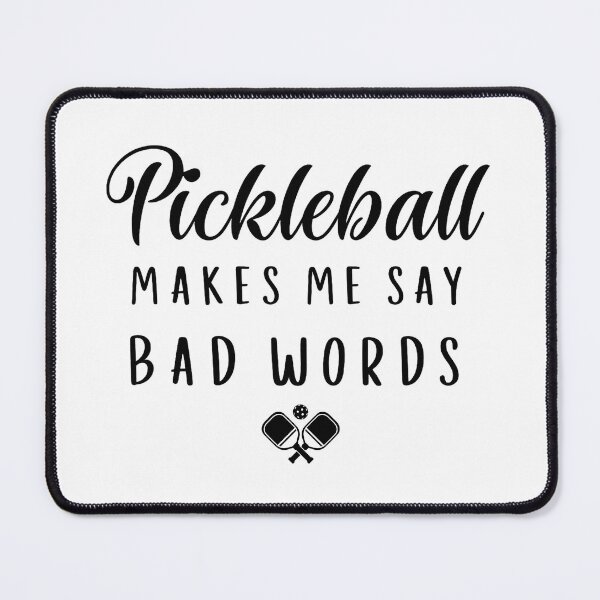 Item preview, Pickleball Makes Me Say Bad Words designed and sold by stephenflashart.