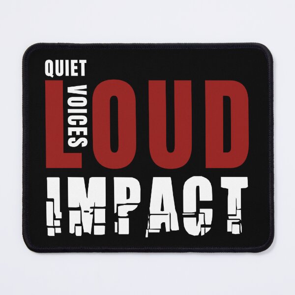 Item preview, Quiet Voices Loud Impact, White Red Text designed and sold by ArtimShop.