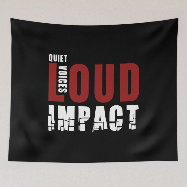 Item preview, Quiet Voices Loud Impact, White Red Text designed and sold by ArtimShop.