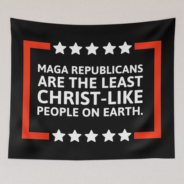 Item preview, MAGA Republicans are the least Christ-like people. designed and sold by Rachel the Artist .