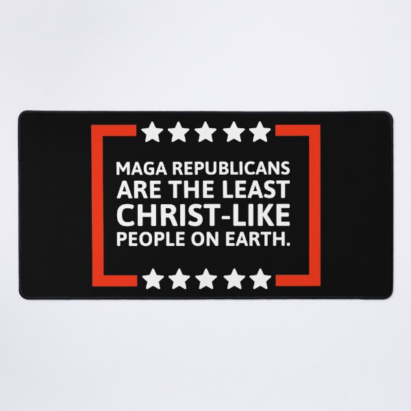 Item preview, MAGA Republicans are the least Christ-like people.  designed and sold by Rachel the Artist .
