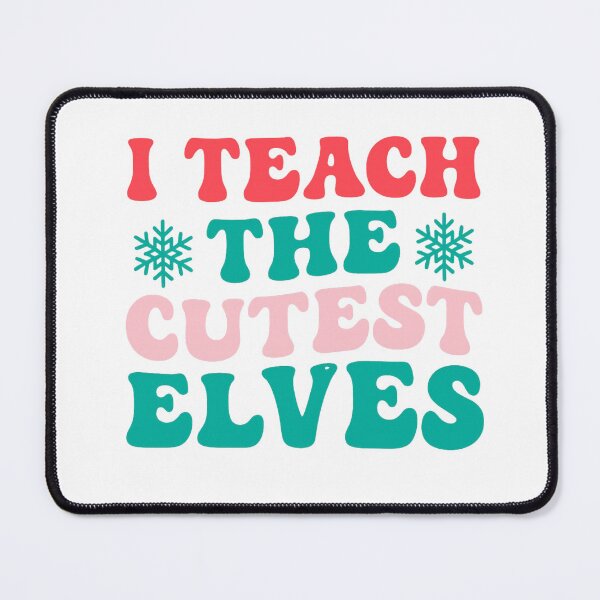 Item preview, I Teach the Cutest Elves — Christmas Classroom Design designed and sold by artcultreone.