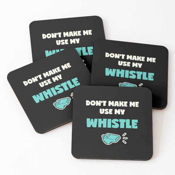 Item preview, Do Not Make Me Use My Whistle designed and sold by mintpix.