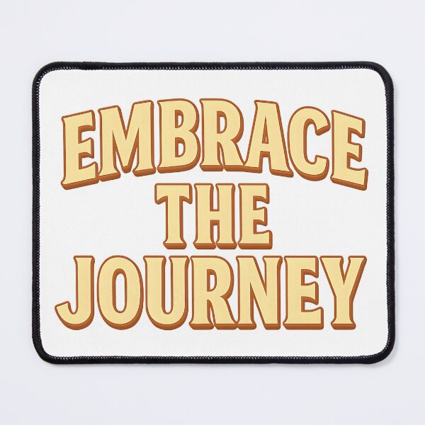 Item preview, Embrace the Journey Motivational Quote designed and sold by SigmaSoul.