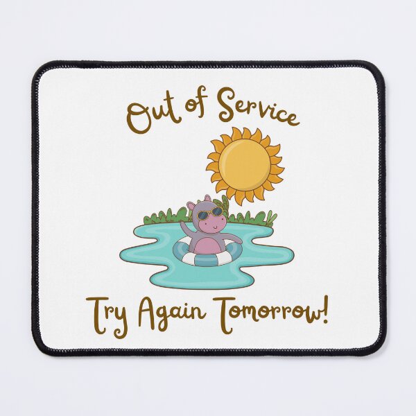 Item preview, Out of service — Try again tomorrow - Funny phrase designed and sold by DesignDaNanda.