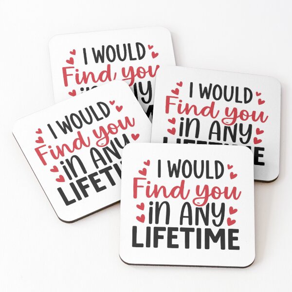Item preview, I Would Find You in Any Lifetime — Romantic Quote designed and sold by artcultreone.