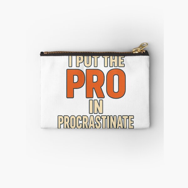 Item preview, I put the PRO in procrastinate designed and sold by Lovedesigning25.