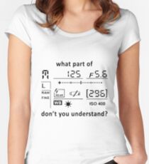 CAMERA DISPLAY WHAT PART OF PHOTOGRAPHER Women's Fitted Scoop T-Shirt