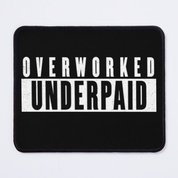 Item preview, Overworked Underpaid  designed and sold by Flirt-Teez.
