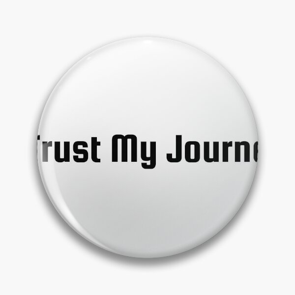 Item preview, I Trust My Journey designed and sold by Ninjacatoff.