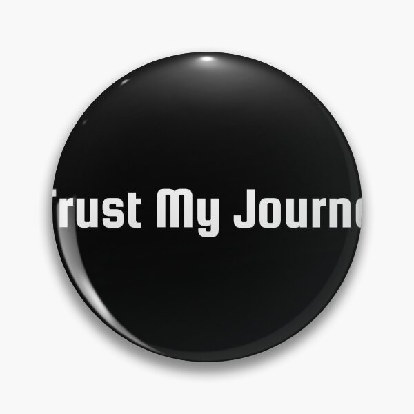 Item preview, I Trust My Journey designed and sold by Ninjacatoff.