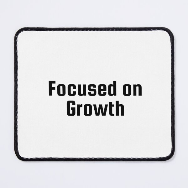 Item preview, Focused on Growth designed and sold by Ninjacatoff.