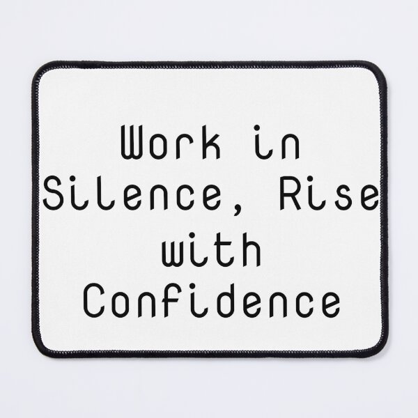 Item preview, Work in Silence, Rise with Confidence designed and sold by Ninjacatoff.