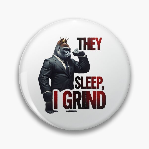 Item preview, They Sleep I Grind Motivational Gorilla King Hustle Design designed and sold by MegzDesign.
