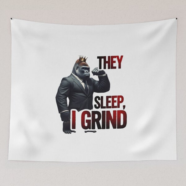 Item preview, They Sleep I Grind Motivational Gorilla King Hustle Design designed and sold by MegzDesign.