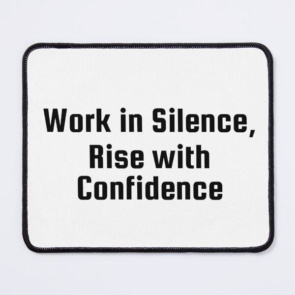 Item preview, Work in Silence, Rise with Confidence designed and sold by Ninjacatoff.