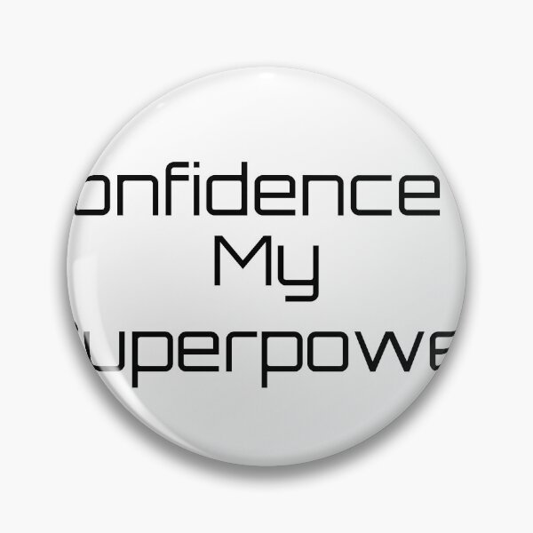 Item preview, Confidence is My Superpower designed and sold by Ninjacatoff.