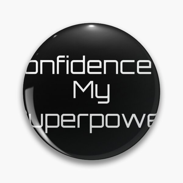 Item preview, Confidence is My Superpower designed and sold by Ninjacatoff.