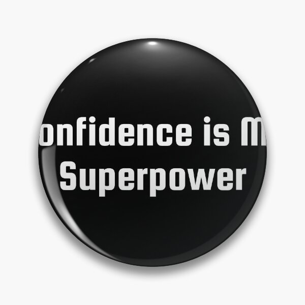 Item preview, Confidence is My Superpower designed and sold by Ninjacatoff.
