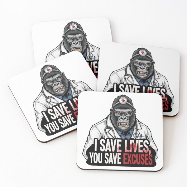 Item preview, I Save Lives You Save Excuses Doctor Gorilla Motivational Design designed and sold by MegzDesign.