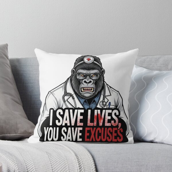 Item preview, I Save Lives You Save Excuses Doctor Gorilla Motivational Design designed and sold by MegzDesign.