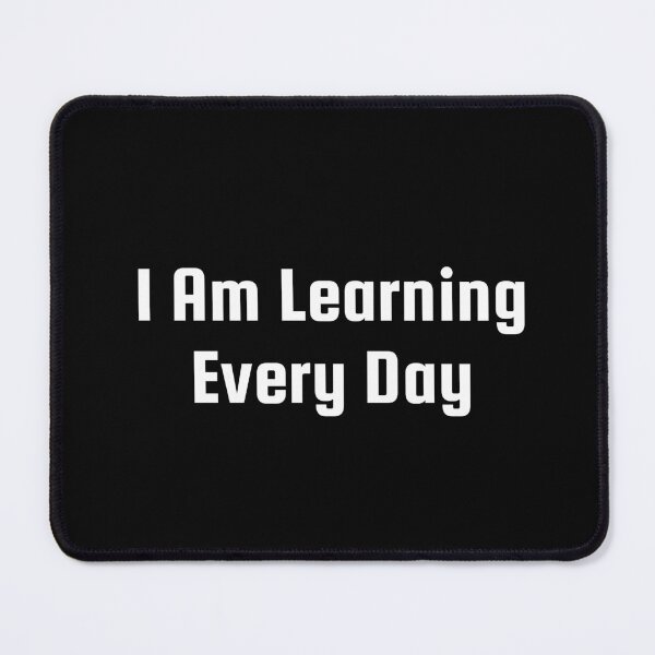 Item preview, I Am Learning Every Day designed and sold by Ninjacatoff.