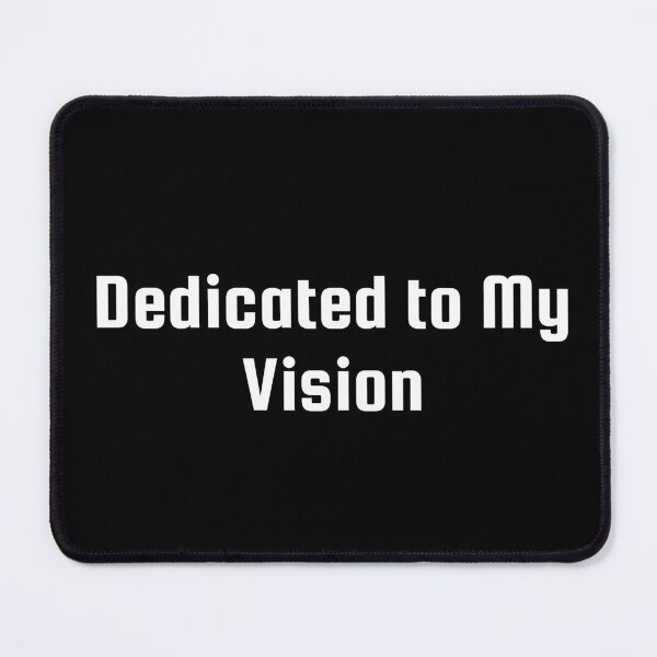 Item preview, Dedicated to My Vision designed and sold by Ninjacatoff.