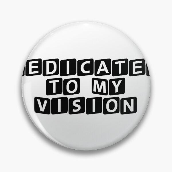 Item preview, Dedicated to My Vision designed and sold by Ninjacatoff.