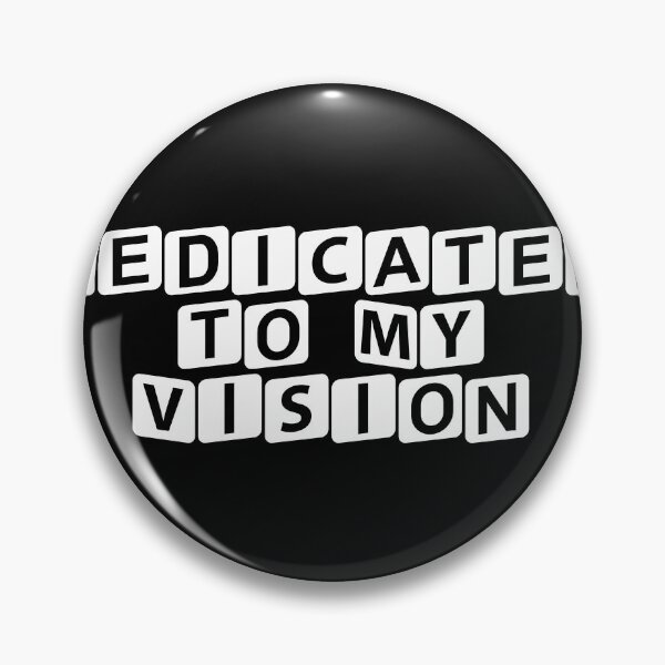 Item preview, Dedicated to My Vision designed and sold by Ninjacatoff.