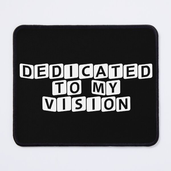 Item preview, Dedicated to My Vision designed and sold by Ninjacatoff.