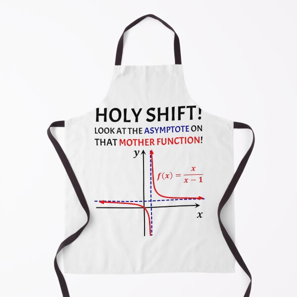 Item preview, Funny Nerdy Holy Shift Look at the Asymptote on that Mother Function Math Teacher Black Text designed and sold by MathWare MathClips.