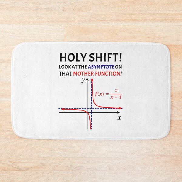 Item preview, Funny Nerdy Holy Shift Look at the Asymptote on that Mother Function Math Teacher Black Text designed and sold by MathWare MathClips.