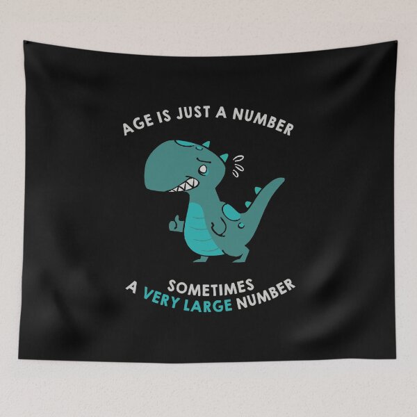 Item preview, Age Is Just a Number - Sometimes a Very Large Number by Tobe Fonseca designed and sold by Tobe Fonseca®.