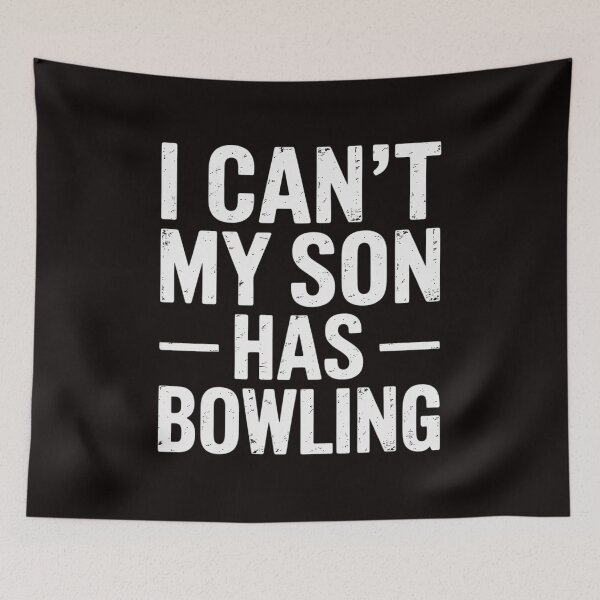 Item preview, I Can't My Son Has Bowling Gift For Men Women Dad Mom designed and sold by MelSurf.