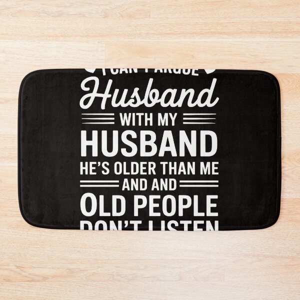 Item preview, I Can't Argue With My Husband He's Older Than Me Wife designed and sold by MelSurf.